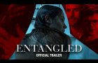 Entangled - Trailer