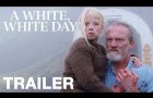 A WHITE, WHITE DAY - UK Trailer - Peccadillo Pictures
