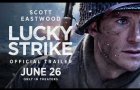 Lucky Strike | Official Trailer | In Theaters June 26