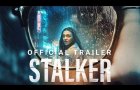 STALKER - Official Trailer