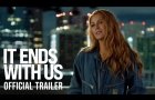 IT ENDS WITH US - Official Trailer (HD)