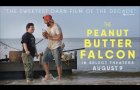 The Peanut Butter Falcon |  Official Trailer | Roadside Attractions