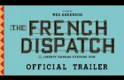 THE FRENCH DISPATCH | Official Trailer
