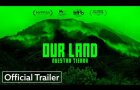 Our Land (Nuestra Tierra) | Official Trailer UHD | Strand Releasing