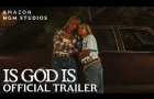 Is God Is | Official Trailer
