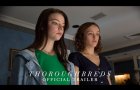 THOROUGHBREDS - Official Trailer [HD] - In Theaters March 9, 2018