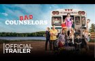 Bad Counselors | OFFICIAL TRAILER