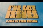 I've Got Issues  - theatrical trailer