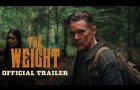 The Weight | Official Trailer (HD) | Vertical