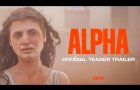 ALPHA - Official Teaser Trailer - In Theaters October