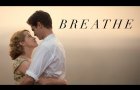 BREATHE |  Official Trailer