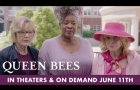 Queen Bees | New Trailer | In Theaters & On Demand June 11th