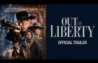 Out Of Liberty - Official Trailer