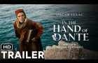 In The Hand Of Dante Trailer 2025 | Oscar Isaac | julian schnabel|In The Hand Of Dante Movie Trailer