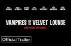 Vampires Of The Velvet Lounge | Official Release Trailer | Strand Releasing