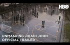 Unmasking Jihadi John: Anatomy of a Terrorist (2019) | Official Trailer | HBO