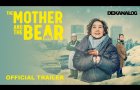The Mother and the Bear | Johnny Ma | U.S.Trailer