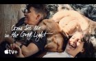 Come See Me In The Good Light — Official Trailer | Apple TV