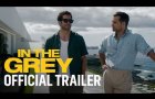 IN THE GREY | Official Trailer | Only in Theaters May 15