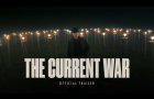 THE CURRENT WAR :: OFFICIAL TRAILER - In Theaters This October