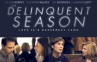 "THE DELINQUENT SEASON" - Official U.S. Trailer