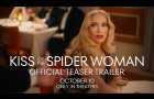 KISS OF THE SPIDER WOMAN | Official Teaser Trailer | In Theaters October 10