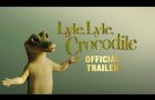 LYLE, LYLE, CROCODILE - Official Trailer (HD)