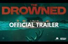 The Drowned | Official Trailer (2025) | On Digital October 6th