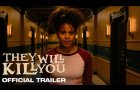 They Will Kill You | Official Trailer