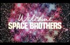 Welcome Space Brothers - Official Trailer