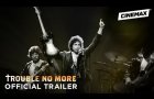Trouble No More | Official Trailer | Cinemax