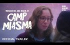 TEENAGE SEX AND DEATH AT CAMP MIASMA | Official Trailer | In Theaters August 7