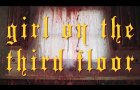 GIRL ON THE THIRD FLOOR - Teaser #1