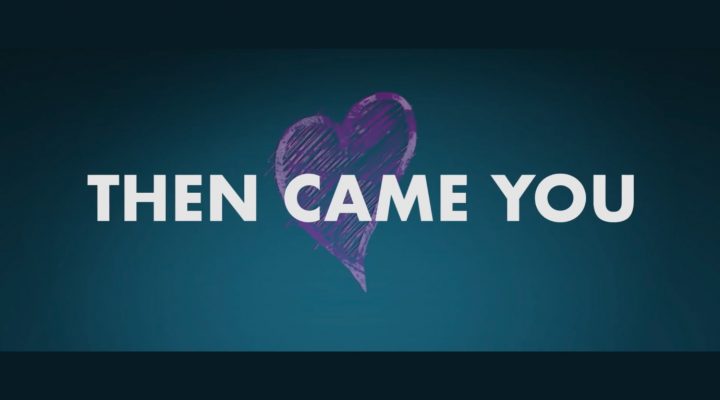 Then Came You