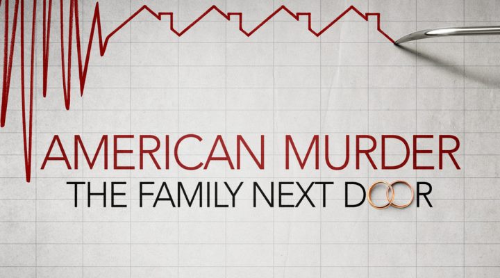 American Murder: The Family Next Door