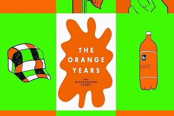 The Orange Years: The Nickelodeon Story