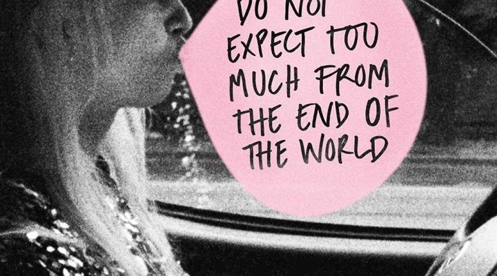 Do Not Expect Too Much from the End of the World