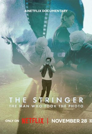 The Stringer: The Man Who Took The Photo