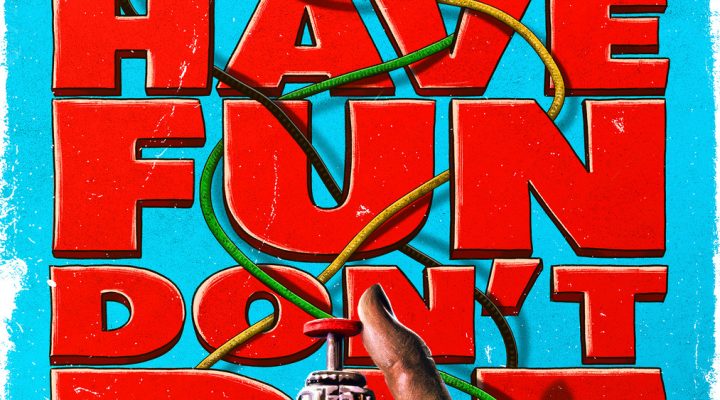 Good Luck, Have Fun, Don’t Die