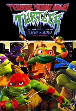 Teenage Mutant Ninja Turtles: Chrome Alone 2