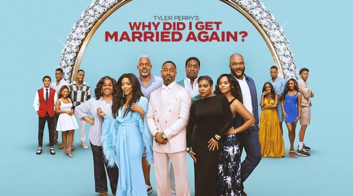 Tyler Perry’s Why Did I Get Married Again?